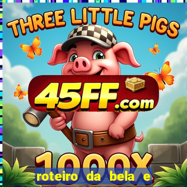roteiro da bela e a fera